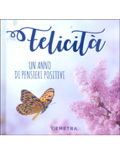 Felicita - Un anno di Pensieri Positivi