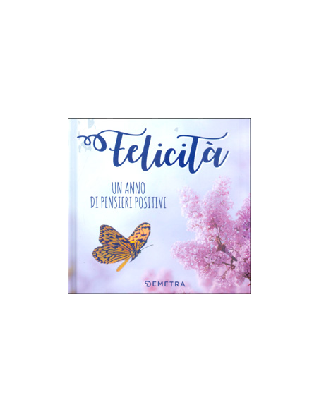 Felicita - Un anno di Pensieri Positivi