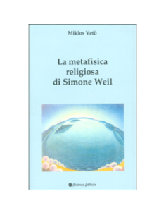 La Metafisica Religiosa di Simone Weil