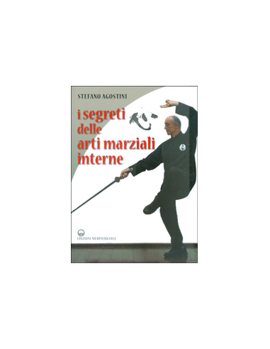 I Segreti delle Arti Marziali Interne