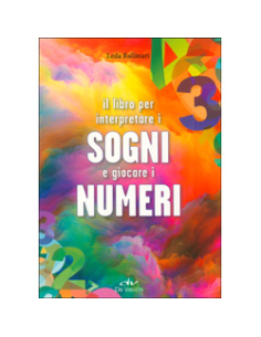 Il Libro per Interpretare i Sogni e Giocare i Numeri