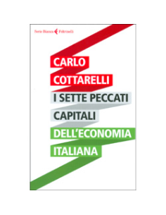 I Sette Peccati Capitali dell'Economia Italiana