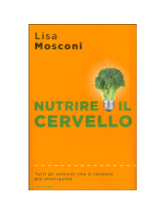 Nutrire il Cervello - Tutti gli Alimenti Che Ti Rendono Più Intelligente