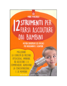 12 Strumenti per Farsi Ascoltare dai Bambini
