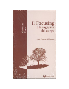 Il Focusing e la Saggezza del Corpo