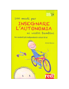 100 Modi per Insegnare l'Autonomia ai Vostri Bambini