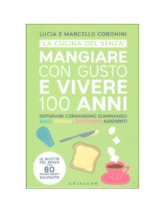 Mangiare con Gusto e Vivere 100 Anni