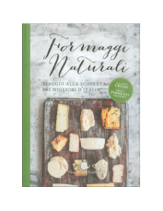 Formaggi Naturali - Viaggio alla Scoperta dei Migliori d'Italia