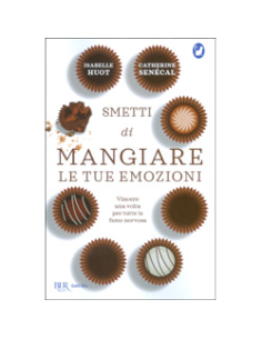 Smetti di Mangiare le Tue Emozioni