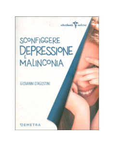 Sconfiggere Depressione e Malinconia