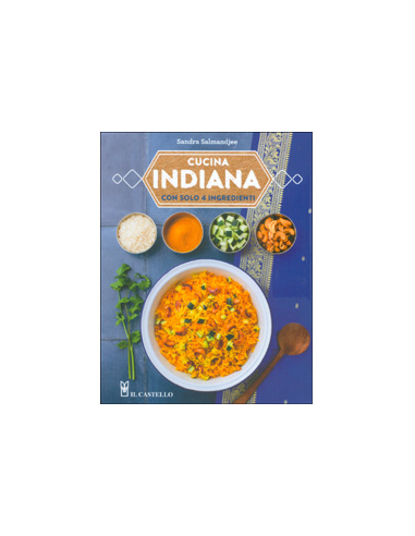 Cucina Indiana con Solo 4 Ingredienti