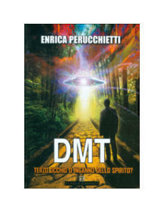 DMT - Terzo Occhio o Inganno dello Spirito?