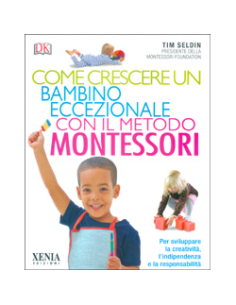 Come Crescere un Bambino Eccezionale con il Metodo Montessori