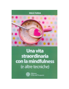 Una Vita Straordinaria con la Mindfulness 