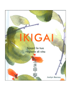 Ikigai  - Scopri la Tua Ragione di Vita