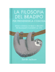 La Filosofia del Bradipo per Prendersela Comoda