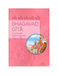 Bhagavad Gita - Il Canto del Divino Signore