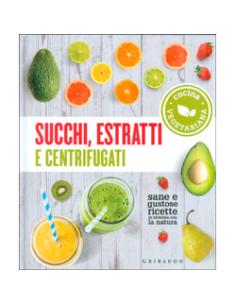 Succhi Estratti e Centrifugati  - Cucina Vegetariana