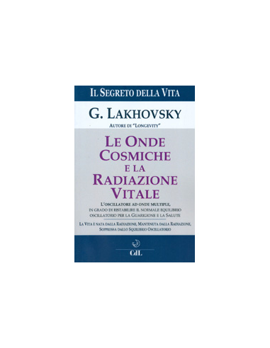 Le Onde Cosmiche e la Radiazione Vitale - Il Segreto della Vita