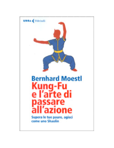 Kung-Fu e l'Arte di Passare all'Azione