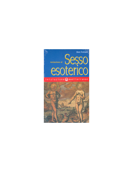 Iniziazione al Sesso Esoterico