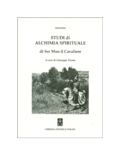 Studi di Alchimia Spirituale - Di Ser Man il Cavaliere