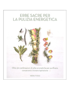 Erbe Sacre per la Pulizia Energetica