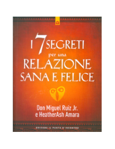 I 7 Segreti per una Relazione Sana e Felice