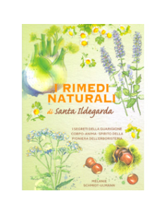 I Rimedi Naturali di Santa Ildegarda