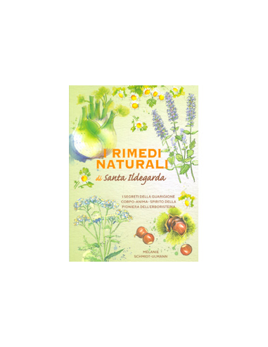 I Rimedi Naturali di Santa Ildegarda