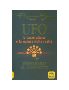 UFO - Le Razze Aliene e la Natura della Realta'