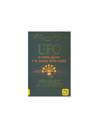 UFO - Le Razze Aliene e la Natura della Realta'