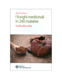 I Funghi Medicinali in 240 Malattie