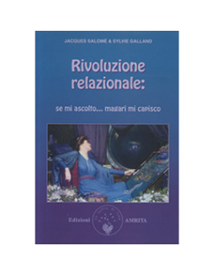 Rivoluzione Relazionale: Se mi Ascolto... Magari mi Capisco