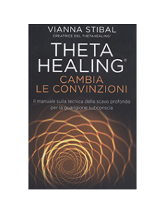 Theta Healing - Cambia le Convinzioni