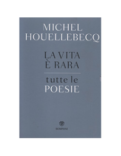 La Vita è Rara. Tutte le Poesie