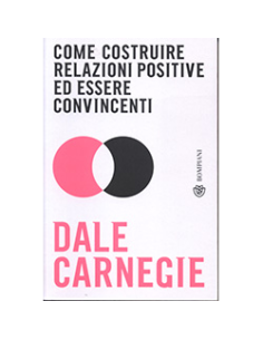 Come Costruire Relazioni Positive ed Essere Convincenti