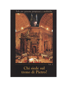 Chi Siede sul Trono di Pietro? Vol. 1