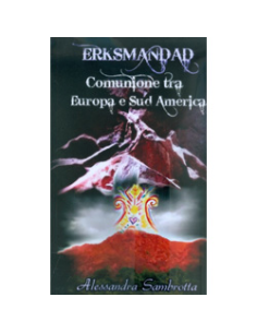 Erksmandad - Comunione tra Europa e Sud America
