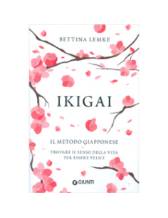 Ikigai - Il Metodo Giapponese