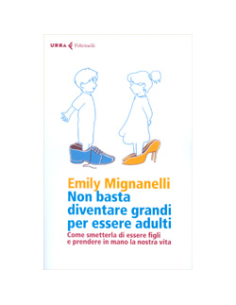 Non Basta Diventare Grandi per Essere Adulti