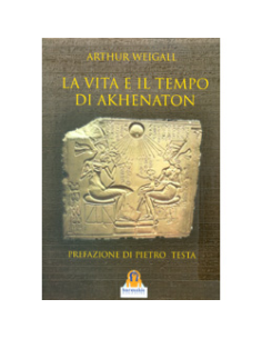 La Vita e il Tempo di Akhenaton