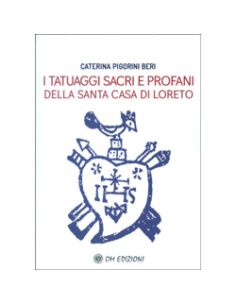 I Tatuaggi Sacri e Profani della Santa Casa di Loreto