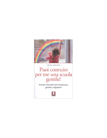 Puoi Costruire per Me una Scuola Gentile?