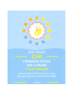 Chi -  l'Energia Vitale per Curare i Tuoi Organi