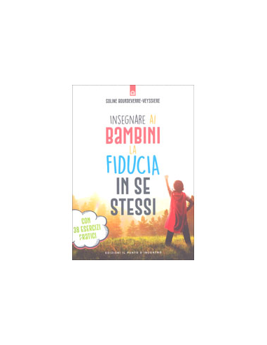 Insegnare ai Bambini la Fiducia in Se Stessi