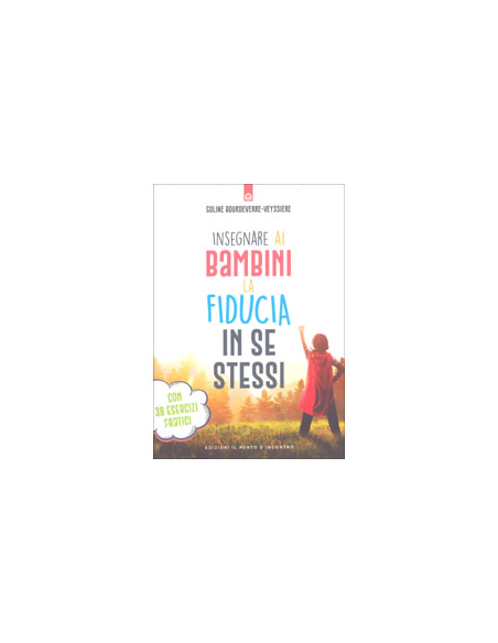 Insegnare ai Bambini la Fiducia in Se Stessi