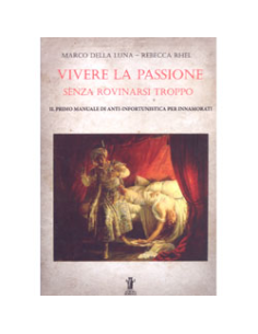 Vivere la Passione Senza Rovinarsi Troppo.