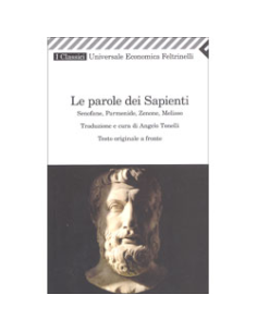 Le Parole dei Sapienti - Senofane Parmenide Zenone Melisso
