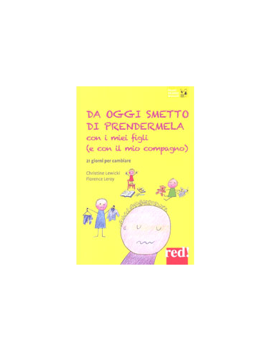 Da Oggi Smetto di Prendermela con i Miei Figli